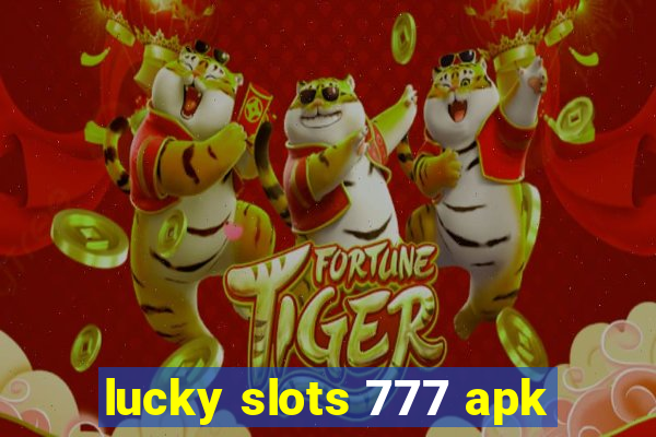 lucky slots 777 apk